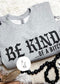 Be Kind.. Graphic Sweatshirt graphic sweatshirt Poet Street Boutique 