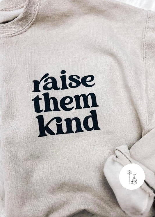 Raise Them Kind Graphic Sweatshirt graphic sweatshirt Poet Street Boutique 