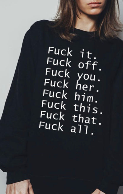 F*CK IT Black Graphic Crewneck Sweatshirt nsfw white screen printed 