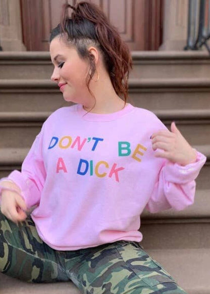 **PRE-ORDER** Don’t Be A D!ck Sweatshirt Poet Street Boutique 